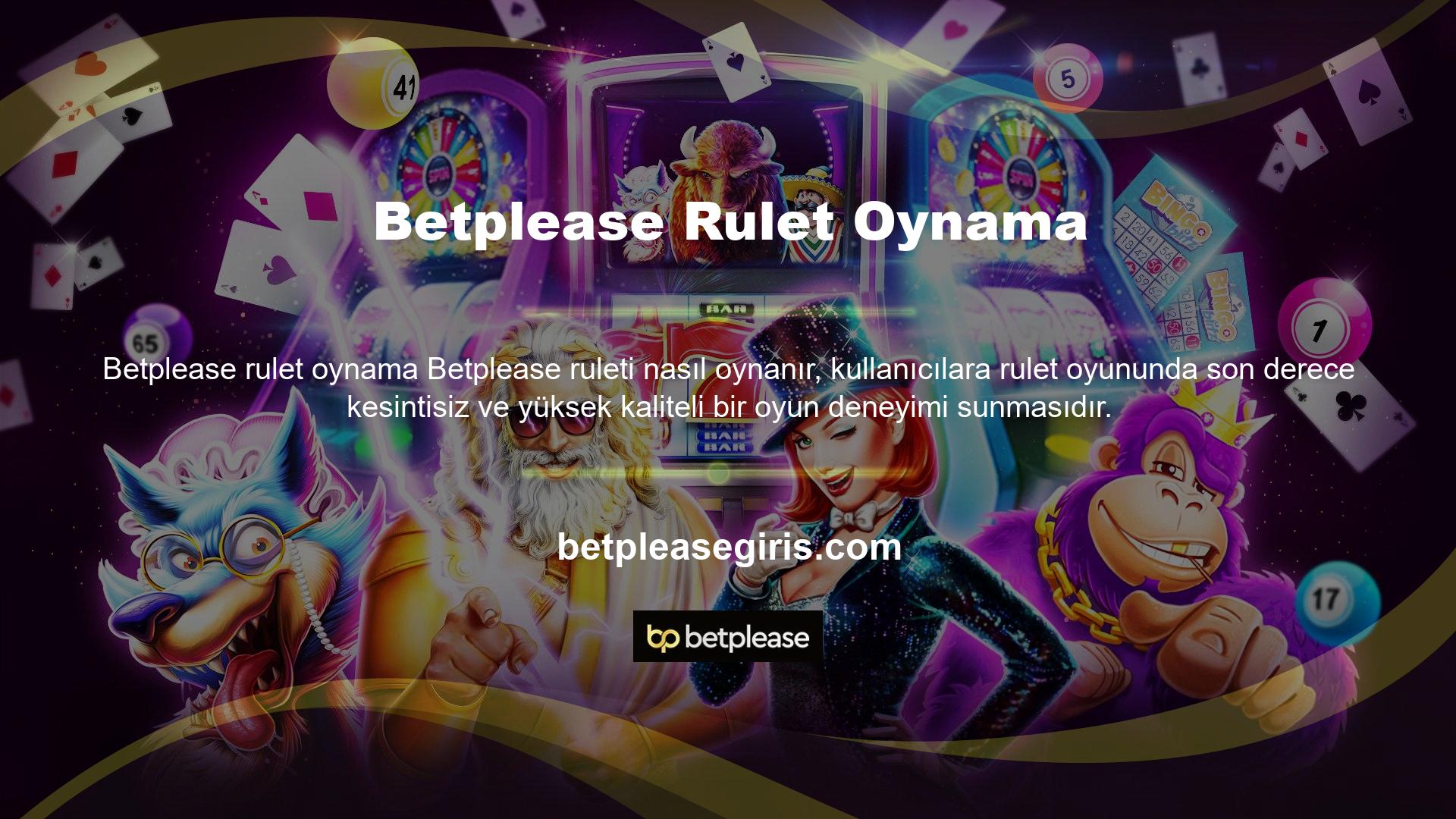 Betplease web sitesi, kullanıcılarının rulet oynayan kadınlarla rulet oynamasını sağlar